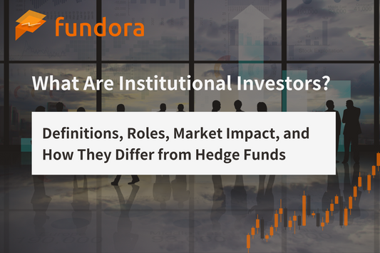 機関投資家とは｜定義・役割・市場への影響・ヘッジファンドとの関係を整理